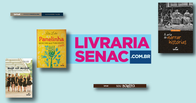 Arte com fundo azul claro e as capas de três livros da Editora Senac: Moda sob Medida; Panelinha receitas que funcionam e A Arte de Narrar Histórias. Há também as lombadas de dois livros: Imagem Masculina e Sou Barista. Arte com fundo azul claro e as capas de três livros da Editora Senac: Moda sob Medida; Panelinha receitas que funcionam e A Arte de Narrar Histórias. Há também as lombadas de dois livros: Imagem Masculina e Sou Barista.