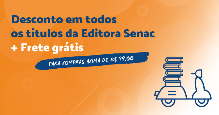 Imagem com fundo laranja, ilustração azul de pilha de livros no banco de uma moto e a frase: desconto em todos os títulos da Editora Senac e frete grátis para compras acima de 99 reais Imagem com fundo laranja, ilustração azul de pilha de livros no banco de uma moto e a frase: desconto em todos os títulos da Editora Senac e frete grátis para compras acima de 99 reais