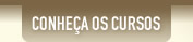 Conhe&ccedil;a os Cursos