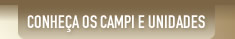 Conhe&ccedil;a os Campi e Unidades