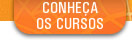 Conhe�a os Cursos
