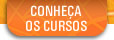 Conhe&ccedil;a os Cursos
