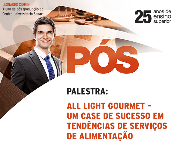 Palestra: All Light Gourmet – um case de sucesso em tendências de serviços de alimentação 