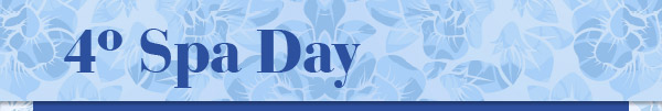 4º Spa Day