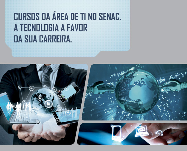 Cursos da área de T.I. no Senac. A tecnologia a favor da sua carreira.
