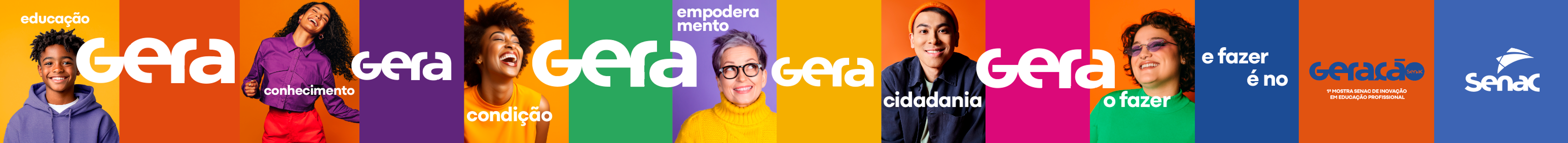 Banner rotativo com nosso manifesto: educação gera conhecimento, conhecimento gera condição, condição gera empoderamento, empoderamento gera cidadania, cidadania gera o fazer, e o fazer é no Geração Senac.