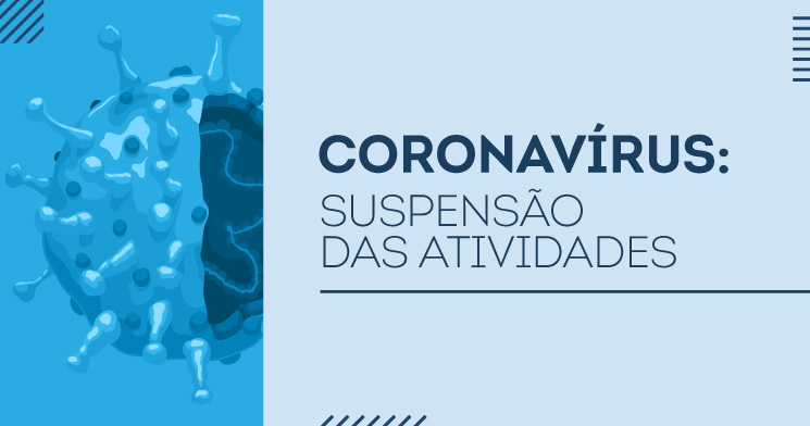 Arte com fundo azul e texto em azul: sobre a suspensÃ£o das atividades por conta do CoronavÃ­rus.