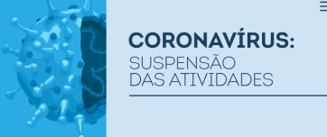 Arte com fundo azul e texto em azul: sobre a suspenso das atividades por conta do Coronavrus.